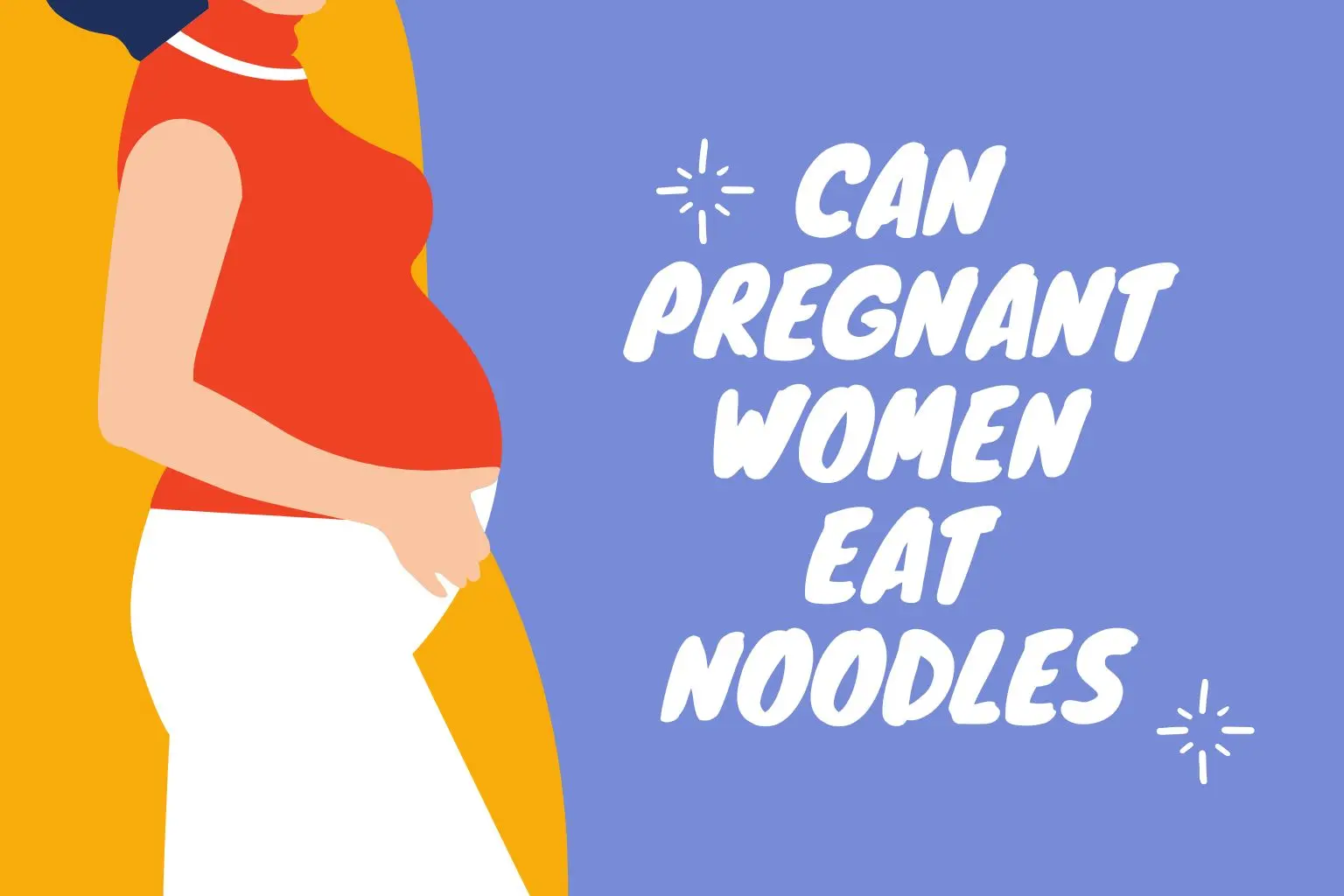Can Pregnant Women Eat Noodles – Safe or Not?