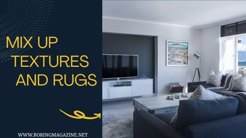 mix up textures and rugs