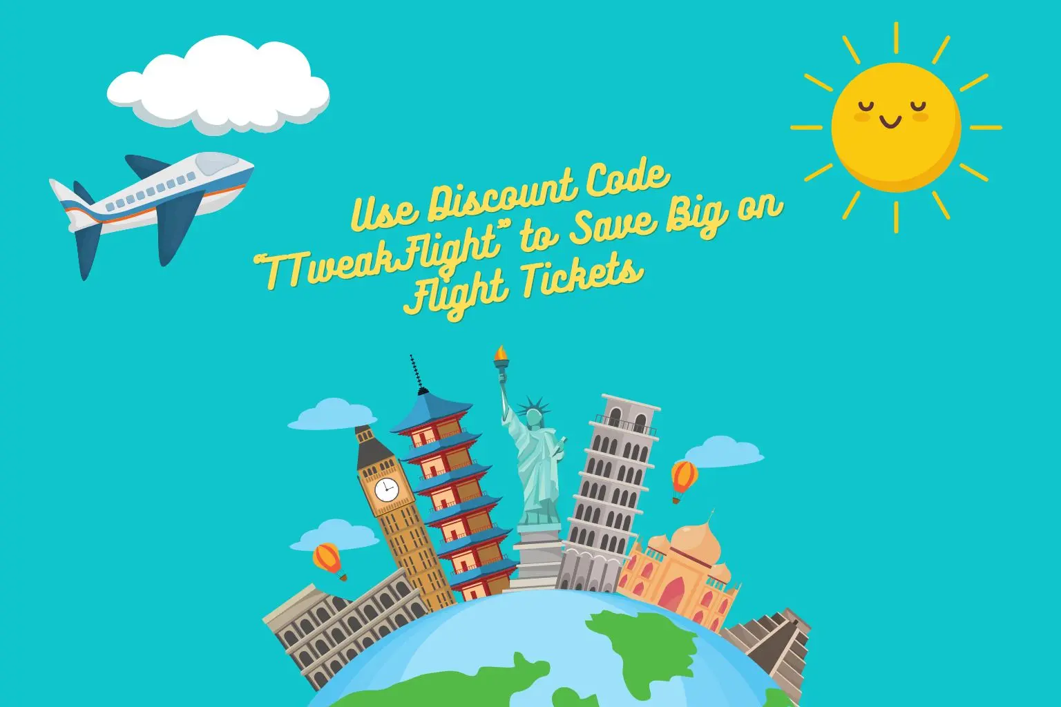 Use Discount Code “TTweakFlight” to Save Big on Flight Tickets