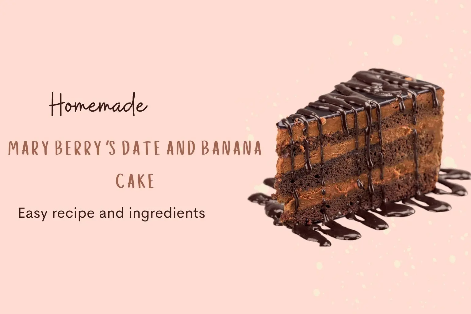Mary Berry’s Date and Banana Cake – Recipe in Home