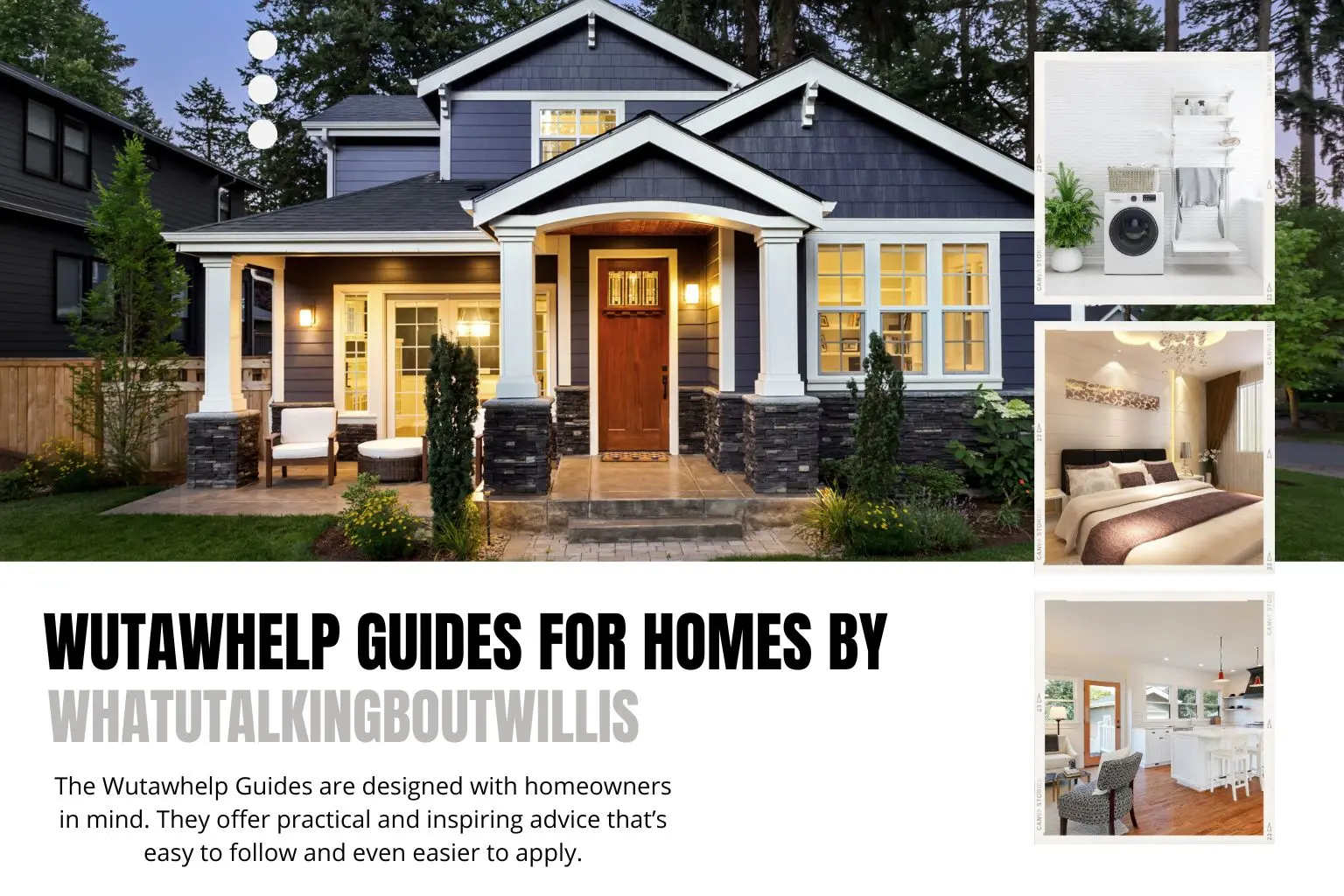 Wutawhelp Guides for Homes by Whatutalkingboutwillis: Smart and Stylish Living Made Simple